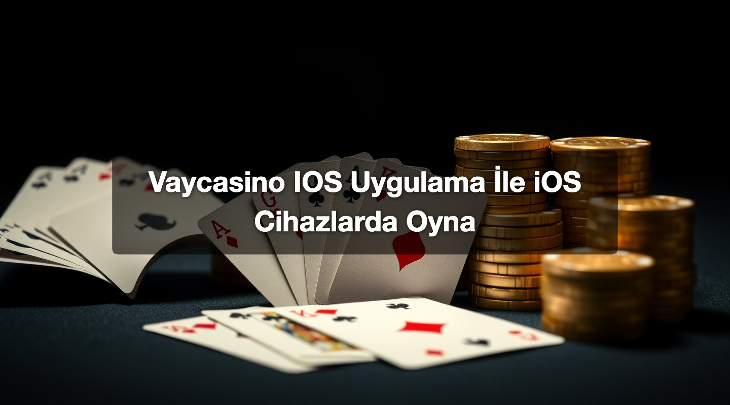 Vaycasino IOS Uygulama İle iOS Cihazlarda Oyna