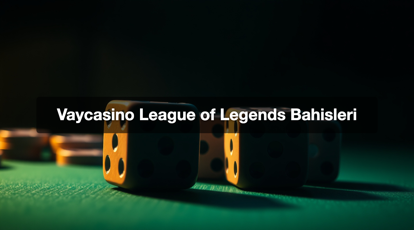 Vaycasino League of Legends Bahisleri 1 Vaycasino League of Legends Bahisleri