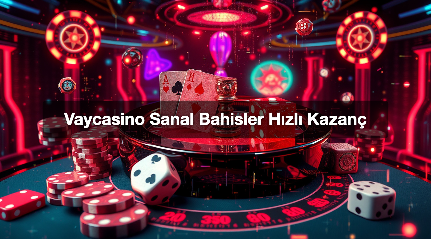 Vaycasino Sanal Bahisler Hızlı Kazanç 1 Vaycasino Sanal Bahisler Hızlı Kazanç