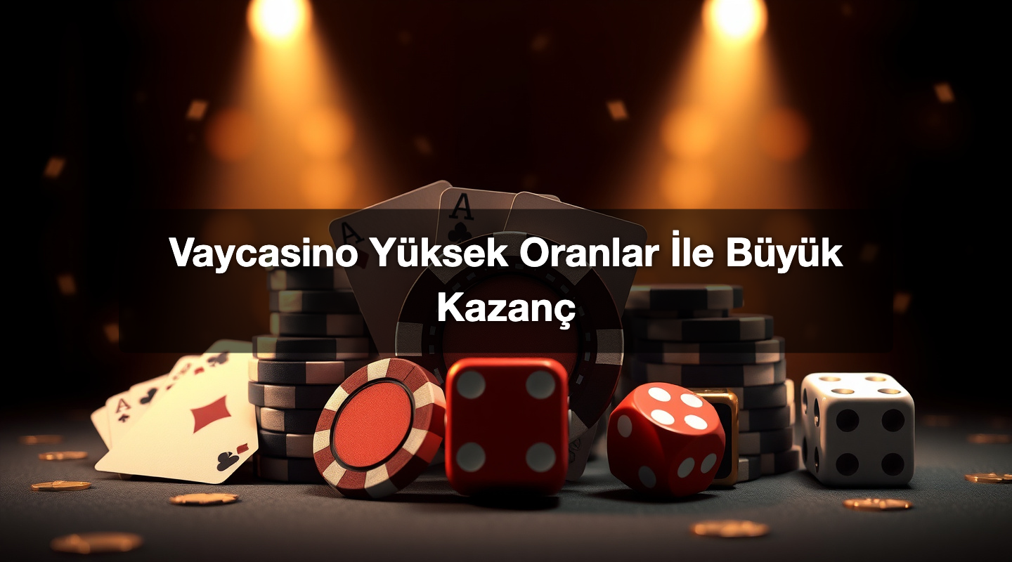 Vaycasino Yüksek Oranlar İle Büyük Kazanç 1 Vaycasino Yüksek Oranlar İle Büyük Kazanç
